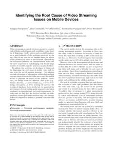 Identifying the Root Cause of Video Streaming Issues on Mobile Devices Giorgos Dimopoulos* , Ilias Leontiadis† , Pere Barlet-Ros* , Konstantina Papagiannaki† , Peter Steenkiste‡ *  UPC BarcelonaTech, Barcelona, {gd