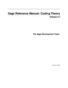Sage Reference Manual: Coding Theory Release 6.7 The Sage Development Team  June 24, 2015