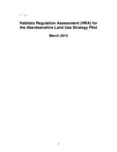 Title Page  Habitats Regulation Assessment (HRA) for the Aberdeenshire Land Use Strategy Pilot March 2015