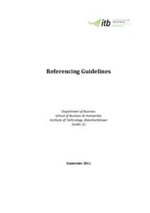 Referencing Guidelines  Department of Business School of Business & Humanities Institute of Technology, Blanchardstown Dublin 15