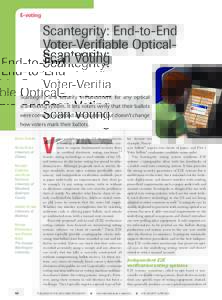 E-voting  Scantegrity: End-to-End Voter-Verifiable Optical-	 Scan Voting Scantegrity is a security enhancement for any optical