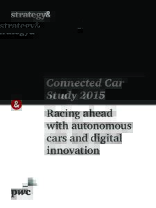 Connected Car Study 2015 Racing ahead with autonomous cars and digital innovation