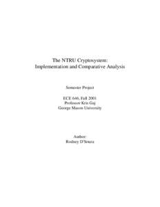 The NTRU Cryptosystem: Implementation and Comparative Analysis Semester Project ECE 646, Fall 2001 Professor Kris Gaj
