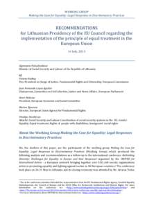 WORKING GROUP Making the Case for Equality: Legal Responses to Discriminatory Practices RECOMMENDATIONS for Lithuanian Presidency of the EU Council regarding the implementation of the principle of equal treatment in the