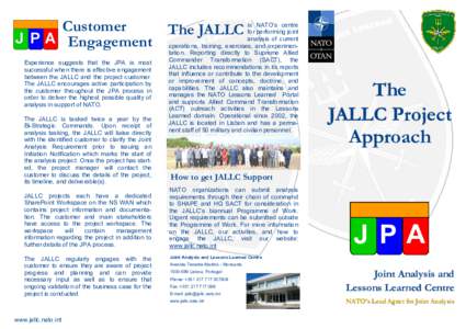 Customer The JALLC Engagement Experience suggests that the JPA is most successful when there is effective engagement between the JALLC and the project customer.