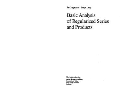 Jay Jorgenson Serge Lang  Basic Analysis of Regularized Series and Products
