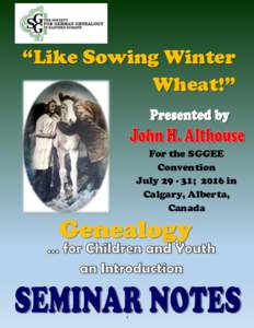 “Like Sowing Winter Wheat!” For the SGGEE Convention July; 2016 in