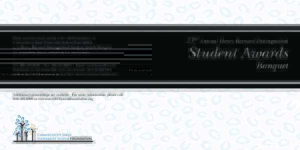 d Annual Please send your check, payable to the CSUS Foundation, to: Connecticut State University System Foundation c/o Henry Barnard Distinguished Student Awards Banquet 39 Woodland Street, Hartford, CT