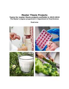 Master Thesis Projects  Topics for master thesis projects available inThe Master’s degree programme in Department of Food Science Food area