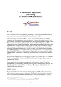 Collaboration Agreement concerning the NorduGrid Collaboration Preamble This Agreement pertains to development, maintenance, support, use and distribution of the