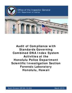 Audit of Compliance with Standards Governing Combined DNA Index System Activities at the Honolulu Police Department Scientific Investigation Section Forensic Laboratory, Honolulu, Hawaii