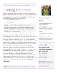 GreenWood Family News May 16-20, 2016  Thinking Creatively We hunger to know more, and remain committed to continuous learning. We are driven to learn, to teach, to uncover the secrets of the natural world, and to expand