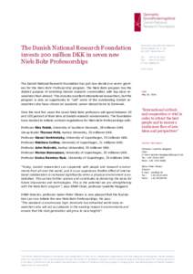 The Danish National Research Foundation invests 200 million DKK in seven new Niels Bohr Professorships Danmarks Grundforskningsfond Holbergsgade 14, 1. sal