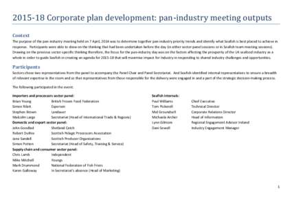Corporate plan development: pan-industry meeting outputs Context The purpose of the pan-industry meeting held on 7 April, 2014 was to determine together pan-industry priority trends and identify what Seafish is b