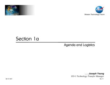 Earth Observing-1  Mission Technology Forum Section 1a Agenda and Logistics