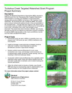 Tuckahoe Creek Targeted Watershed Grant Program Project Summary Description In 2006, the Maryland Department of Agriculture (MDA) received a $796,600 grant from the Chesapeake Bay Targeted Watersheds Grant Program to inc
