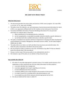 BRC CLIENT DATA PRIVACY POLICY What this Policy Covers 1. This document describes the privacy policy and practices of BRC service programs. Our main office