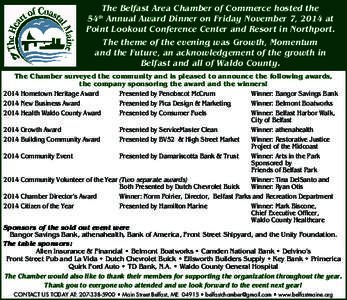 The Belfast Area Chamber of Commerce hosted the 54th Annual Award Dinner on Friday November 7, 2014 at Point Lookout Conference Center and Resort in Northport. The theme of the evening was Growth, Momentum and the Future