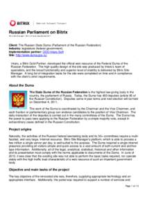 Russian Parliament on Bitrix Bitrix Site Manager / Bitrix Intranet Case Studies 2011 Client: The Russian State Duma (Parliament of the Russian Federation) Industry: legislature (federal government) Implementation partner