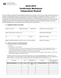 2012–2013 Verification Worksheet Independent Student Your 2012–2013 Free Application for Federal Student Aid (FAFSA) was selected for review in a process called verification. The law says that before awarding Federal