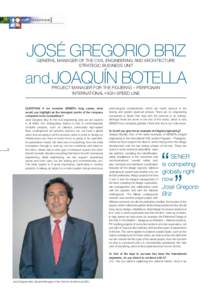 JOSÉ GREGORIO BRIZ GENERAL MANAGER OF THE CIVIL ENGINEERING AND ARCHITECTURE STRATEGIC BUSINESS UNIT and JOAQUÍN BOTELLA PROJECT MANAGER FOR THE FIGUERAS – PERPIGNAN