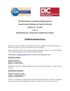 The International Association of Deposit Insurers Annual General Meeting and Annual Conference October 20 – 24, 2014 Hosted by  Deposit Insurance Corporation (Trinidad and Tobago)