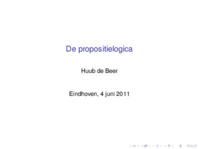 De propositielogica Huub de Beer Eindhoven, 4 juni 2011  Zoekopdrachten zijn Booleaanse expressies