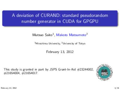 . A deviation of CURAND: standard pseudorandom number generator in CUDA for GPGPU . Mutsuo Saito1 , Makoto Matsumoto2 1 Hiroshima