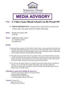 MEDIA ADVISORY What: A Video Game Rhode Island Can Be Proud Of!  ☛ PHOTO OPPORTUNITY: Sojourner House releases first of its kind in the