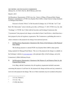 SECURITIES AND EXCHANGE COMMISSION (Release No[removed]; File No. SR-NYSEArca[removed]March 4, 2015 Self-Regulatory Organizations; NYSE Arca, Inc.; Notice of Filing of Proposed Rule Change Relating to Amendments to NYS