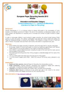 European Paper Recycling Awards 2015 Winner Information and Education Category Szkoła Podstawowa nr 11 – Literatura za Makulaturę (Literature for Paper for Recycling) Background