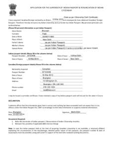 APPLICATION FOR THE SURRENDER OF INDIAN PASSPORT & RENUNCIATION OF INDIAN CITIZENSHIP (Date as per Citizenship Oath Certificate) 10-Mar-2012 I have acquired Canadian/Foreign nationality on (Date) ____________ and consequ