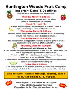 Huntington Woods Fruit Camp Important Dates & Deadlines Avoid late fees by being mindful of the following dates: 