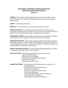 SOUTHERN	
  CALIFORNIA	
  CHESS	
  FEDERATION	
   BOARD	
  OF	
  DIRECTORS	
  MINUTES	
   10-­‐16-­‐13	
     	
  