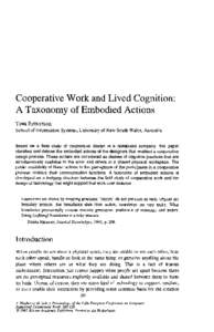 Cooperative Work and Lived Cognition: A Taxonomy of Embodied Actions Toni Robertson School of Information Systems, University of New South Wales, Australia  Based on a field study of cooperative design in a distributed c