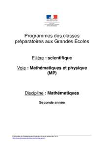 Programmes des classes préparatoires aux Grandes Ecoles Filière : scientifique Voie : Mathématiques et physique (MP)