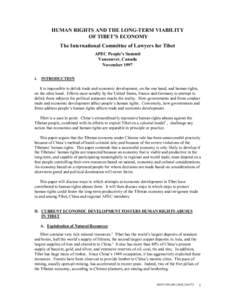 HUMAN RIGHTS AND THE LONG-TERM VIABILITY OF TIBET’S ECONOMY The International Committee of Lawyers for Tibet APEC People’s Summit Vancouver, Canada November 1997