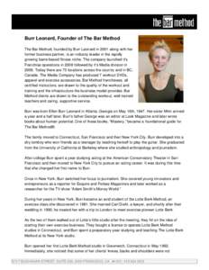 Burr Leonard, Founder of The Bar Method The Bar Method, founded by Burr Leonard in 2001 along with her former business partner, is an industry leader in the rapidly growing barre-based fitness niche. The company launched
