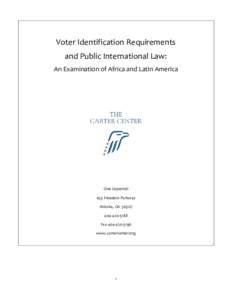 Voter Identification Requirements and Public International Law: An Examination of Africa and Latin America One Copenhill 453 Freedom Parkway