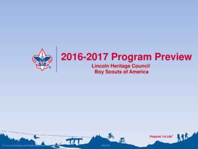 Program Preview Lincoln Heritage Council Boy Scouts of America For more Information and Registration visit www.lhcbsa.org