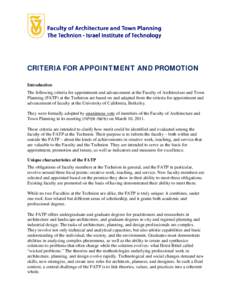 CRITERIA FOR APPOINTMENT AND PROMOTION Introduction The following criteria for appointment and advancement at the Faculty of Architecture and Town Planning (FATP) at the Technion are based on and adapted from the criteri