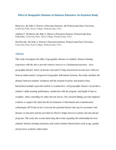 Effect of Geographic Distance on Distance Education: An Empirical Study  Heng Luo, the John A. Dutton e-Education Institute, the Pennsylvania State University, University Park, State College, Pennsylvania, USA Anthony C.