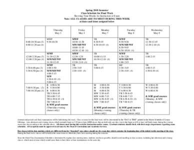 Spring 2018 Semester Class Schedule for Final Week Showing Time Blocks for Instruction or Exam Note: ALL CLASSES ARE TO MEET DURING THIS WEEK at dates and times assigned below