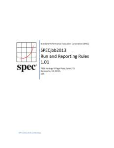 Standard Performance Evaluation Corporation (SPEC)  SPECjbb2013 Run and Reporting Rules[removed]Heritage Village Plaza, Suite 225