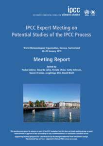 IPCC Expert Meeting on Potential Studies of the IPCC Process World Meteorological Organization, Geneva, SwitzerlandJanuaryMeeting Report