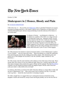 October 18, 2006  Shakespeare in 2 Houses, Bloody and Plain By CHARLES ISHERWOOD CHICAGO, Oct. 17 — Do you like your Shakespeare plain or garnished? Stripped to its essence and played in doublet and hose, so the master