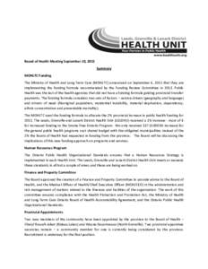 Board of Health Meeting September 10, 2015 Summary MOHLTC Funding The Ministry of Health and Long-Term Care (MOHLTC) announced on September 4, 2015 that they are implementing the funding formula recommended by the Fundin