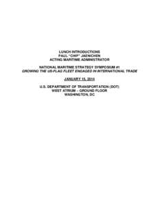 LUNCH INTRODUCTIONS PAUL “CHIP” JAENICHEN ACTING MARITIME ADMINISTRATOR NATIONAL MARITIME STRATEGY SYMPOSIUM #1 GROWING THE US-FLAG FLEET ENGAGED IN INTERNATIONAL TRADE JANUARY 15, 2014