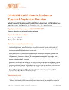 [removed]Social Venture Accelerator Program & Application Overview The Propeller Social Venture Accelerator is a 10-month program that assists new ventures in reaching financial sustainability and their social impact ta