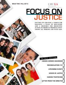 ISSUE TWO | FALLFOCUS ON JUSTICE FOCUSED ON CREATING A FORUM FOR DIALOGUE, A PLACE OF EDUCATION